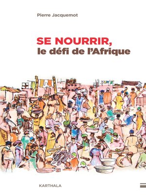 cover image of Se nourrir, le défi de l'Afrique - Parcours de stratégies et de pratiques missionnaires